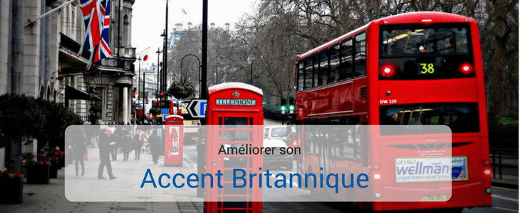 Améliorer accent anglais britannique